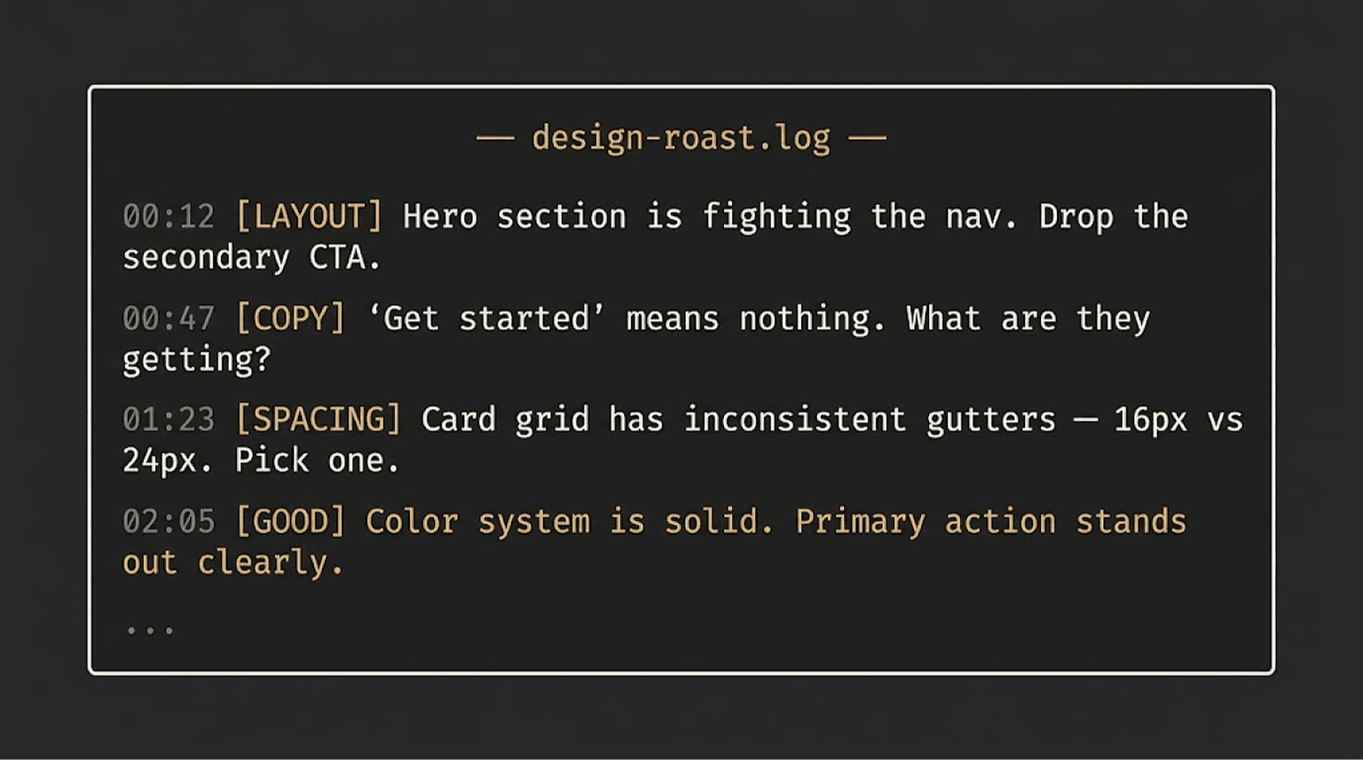 Real feedback from a real roast. Specific, timestamped, actionable.