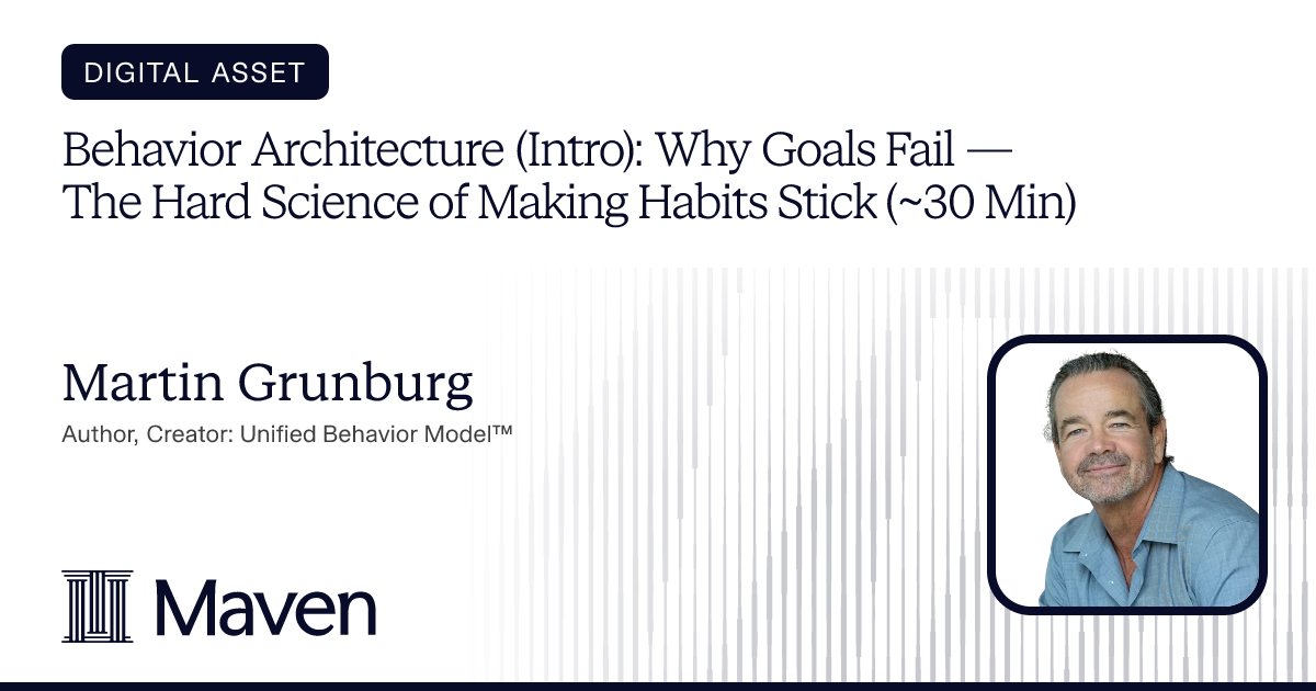   Behavior Architecture (Intro): Why Goals Fail — The Hard Science of Making Habits Stick (~30 Min) cover image